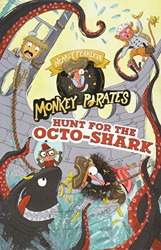 Nearly Fearless Monkey Pirates: Hunt For The Octo-Shark by Michael Anthony Steele