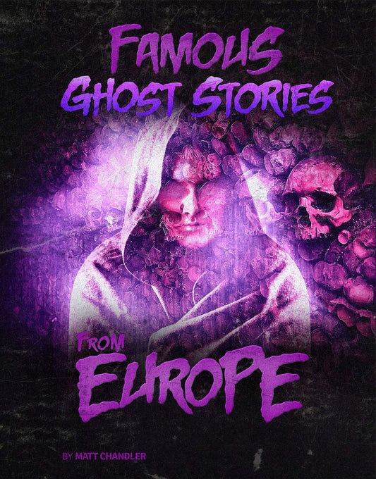 Haunted World: Famous Ghost Stories from Europe by Matt Chandler