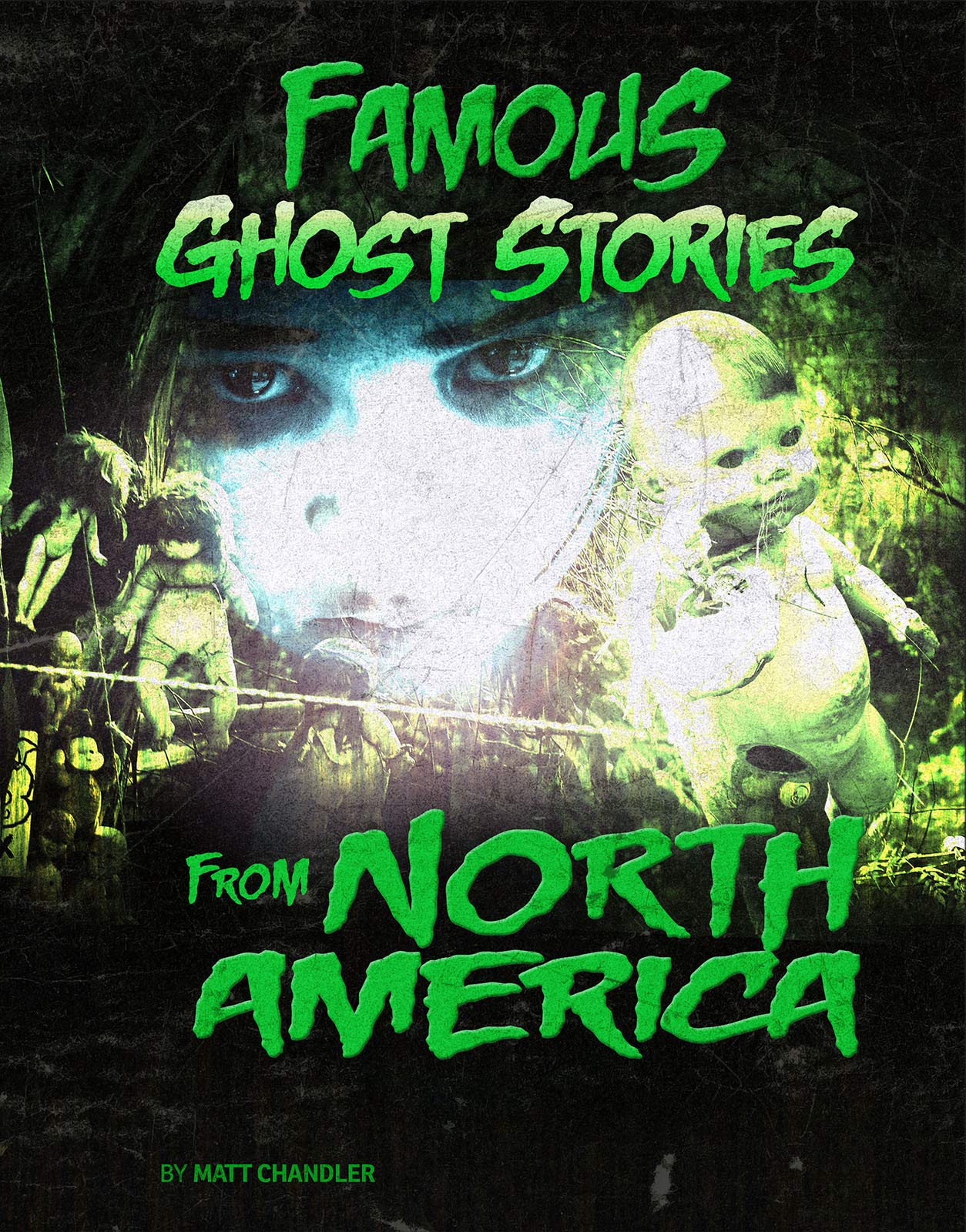 Haunted World: Famous Ghost Stories from North America by Matt Chandler