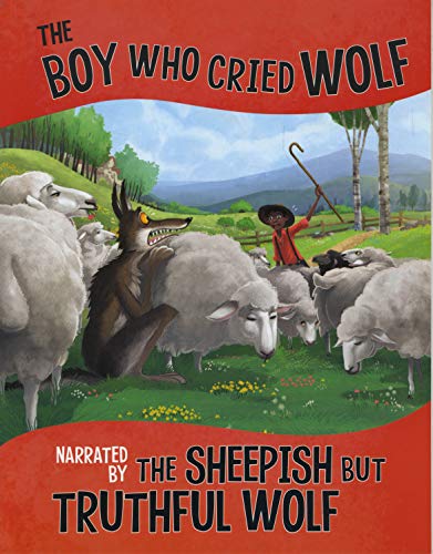 Boy Who Cried Wolf by Nancy Loewen & Juan M.Moreno