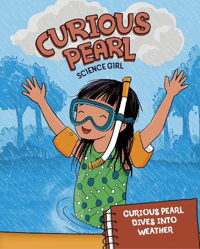 Curious Pearl Science Girl: Curious Pearl Dives Into Weather by Eric Braun