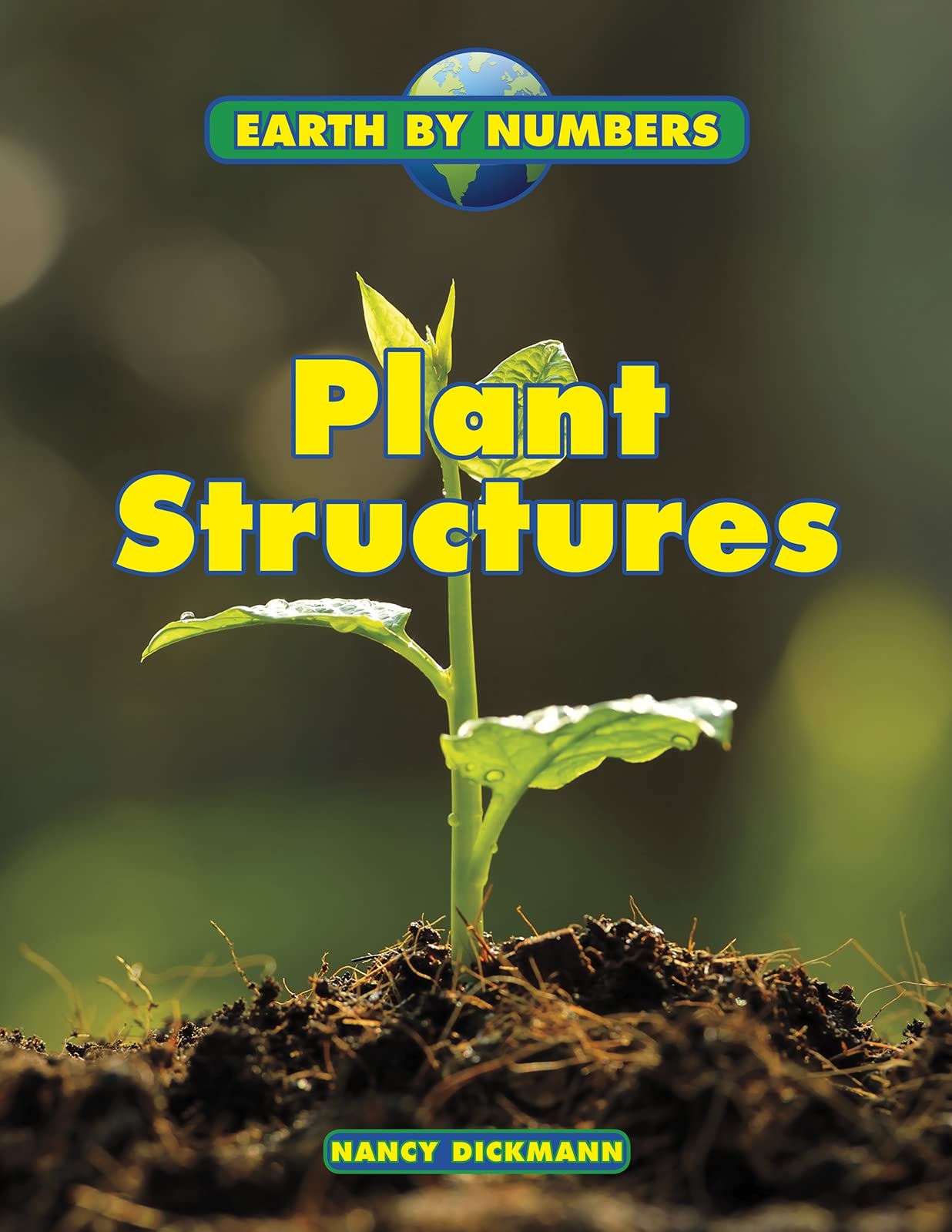 Earth by Numbers: Plant Structures by Nancy Dickmann