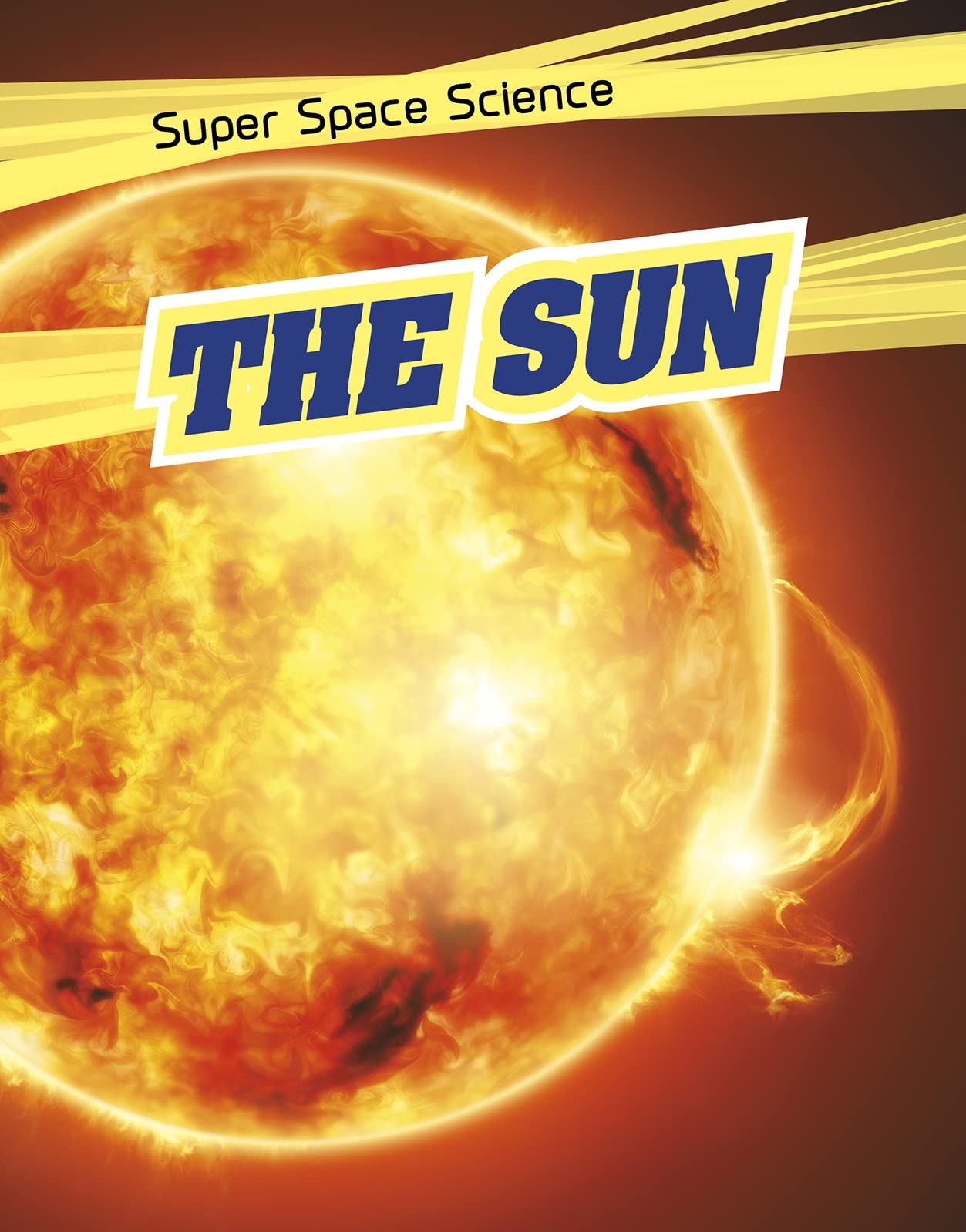 The Sun (Super Space Science) by Hawksett, David