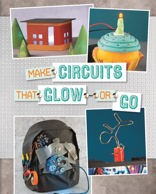 Make Circuits That Glow or Go by Sarah Schuette