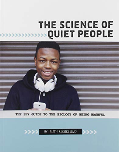 Shy Guides The Science Of Quiet People The Shy Guide To The Biology Of Being Bashful by Ruth Bjorklund