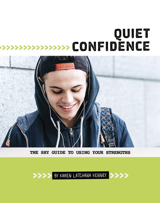 Quiet Confidence: The Shy Guide to Using Your Strengths by Karen Latchana Kenney