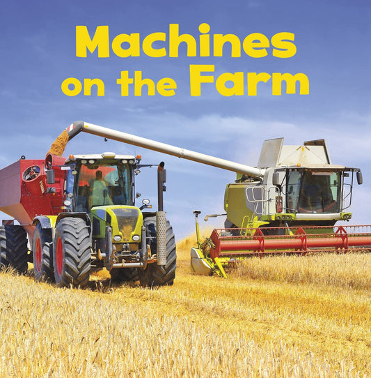 Farm Facts: Machines on the Farm by Lisa J. Amstutz