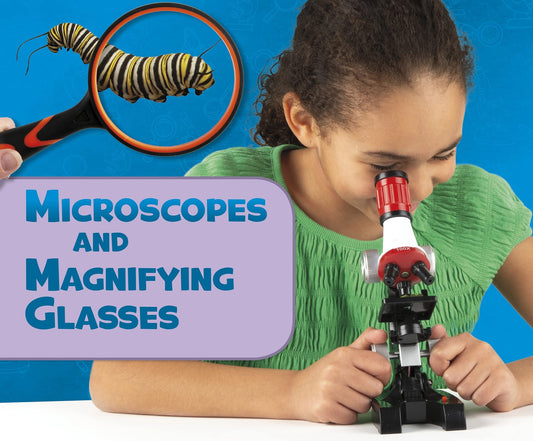 Science Tools: Microscopes and Magnifying Glasses by Lisa J. Amstutz