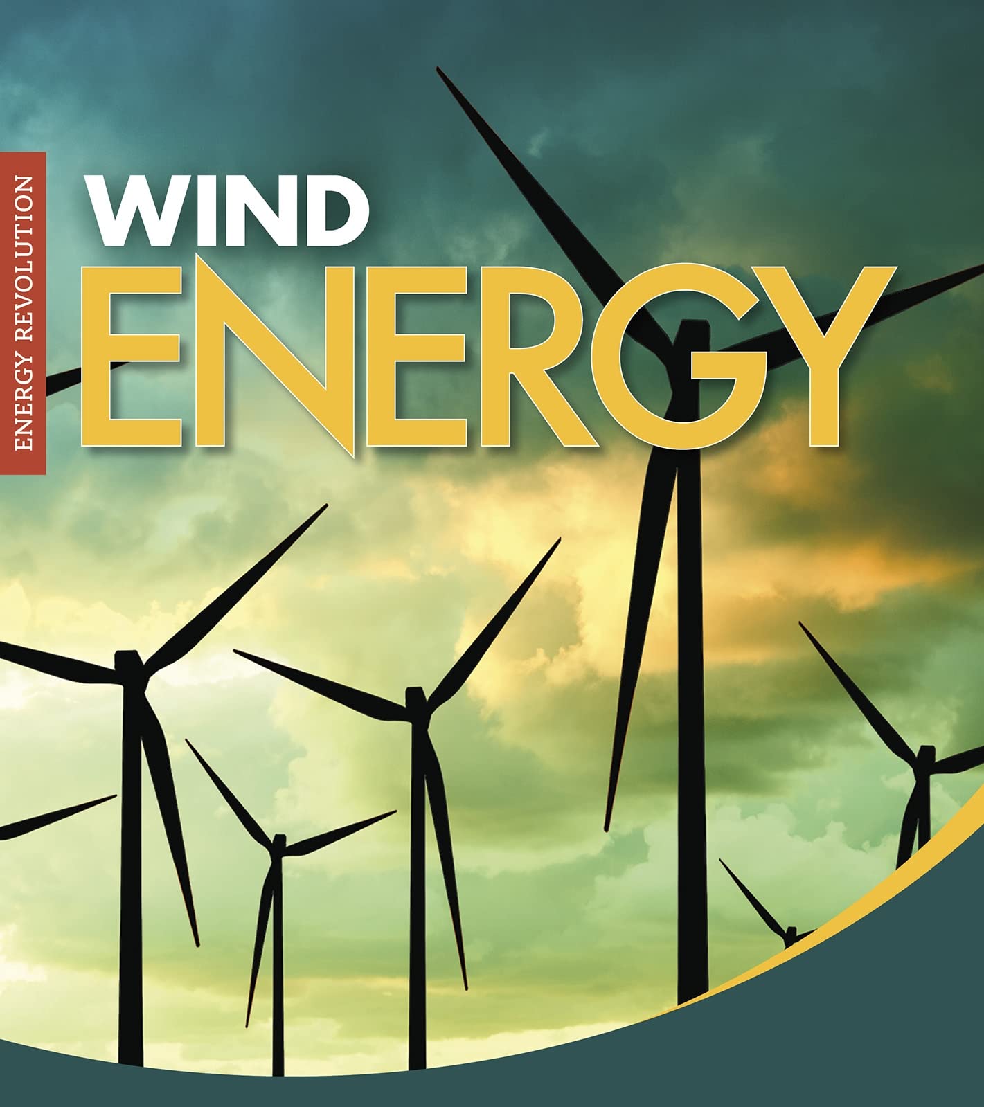 Energy Revolution: Wind Energy by M.M.Eboch