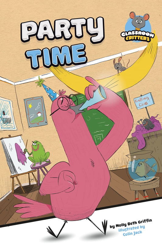 Classroom Critters: Party Time by Griffin, Molly Beth