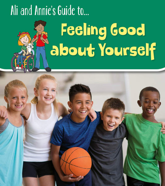 Ali & Annies Guide To...Feeling Good About Yourself by Jilly Hunt