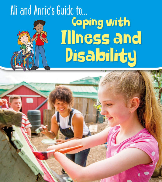 Ali and Annies Guides: Coping with Illness and Disability by Jilly Hunt