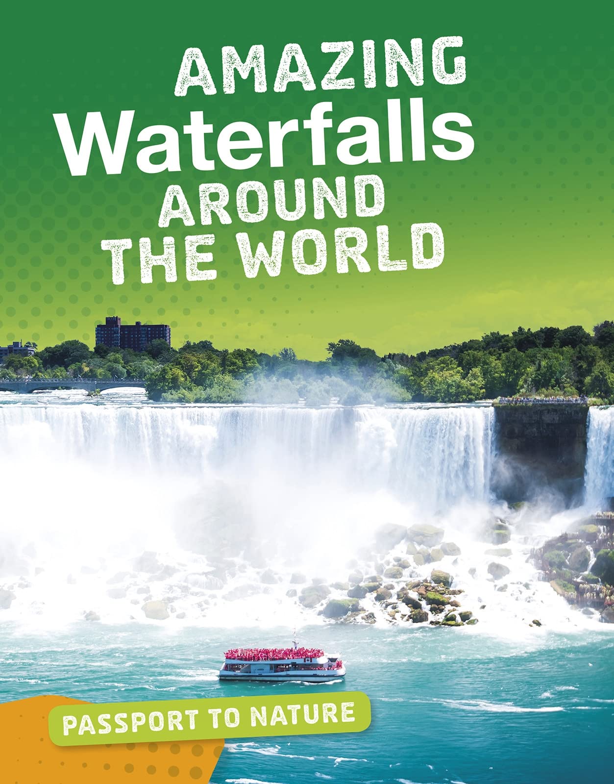 Amazing Waterfalls Around the World - Passport to Nature by Roxanne Troup