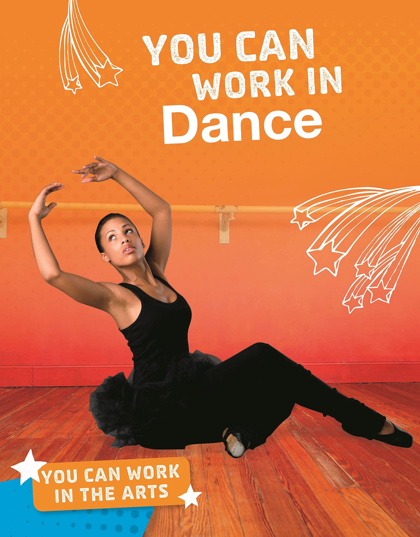 You Can Work In Dance by Samantha S.Bell