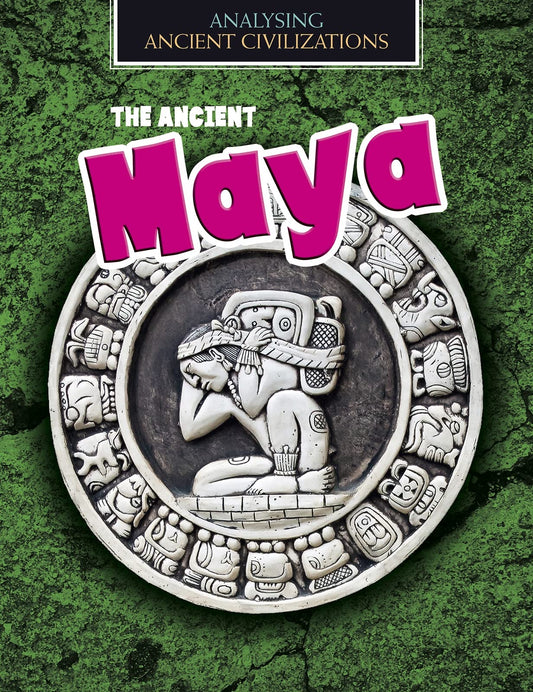 Analyse antiker Zivilisationen: Die alten Maya von Louise Spilsbury