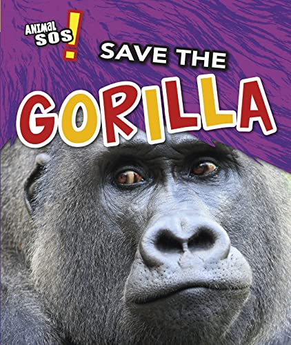 Animal SOS: Save the Gorilla by Angela Royston