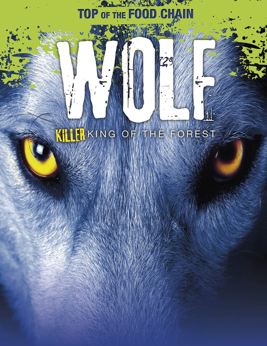 Top Of The Food Chain: Wolf by Angela Royston