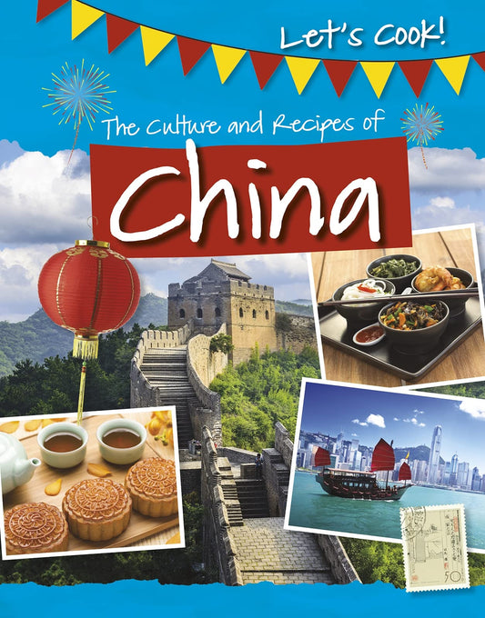 Lets Cook! The Culture & Recipes Of China by Tracey Kelly