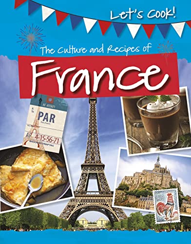 Lets Cook! The Culture & Recipes Of France by Tracey Kelly