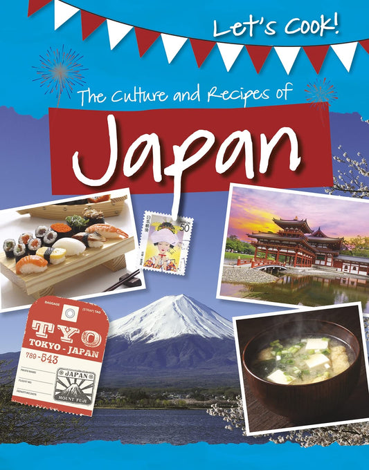 Lets Cook! The Culture & Recipes Of Japan by Tracey Kelly