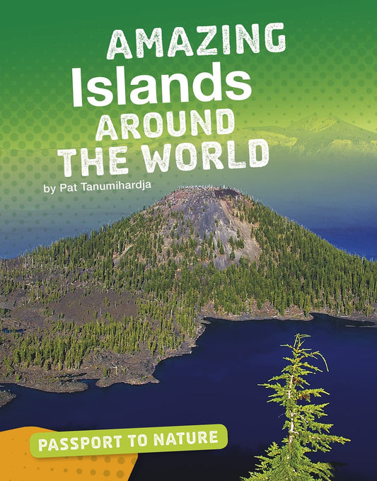 Amazing Islands Around The World (paperback) by Pat Tanumihardja