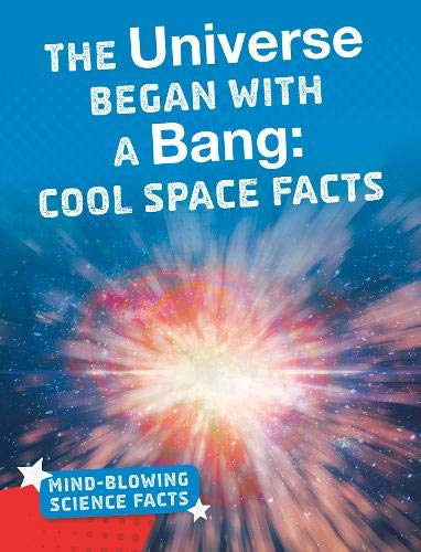 Universe Began with a Bang Cool Space by Hutmacher, Kimberly M.