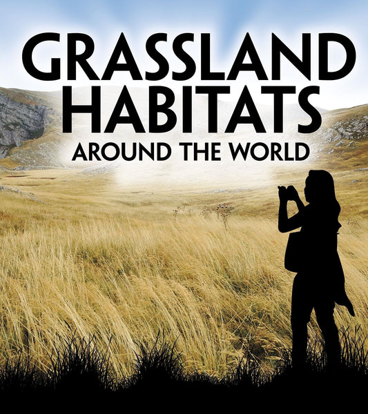 Grassland Habitats Around The World by Christensen, Victoria G.