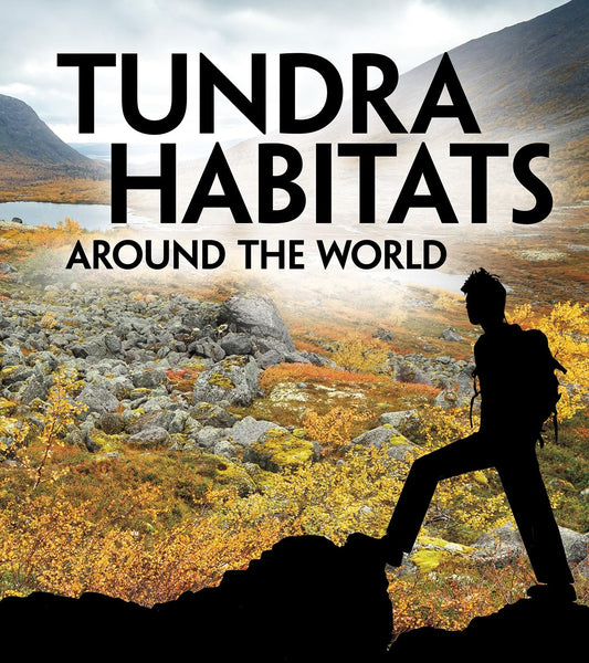 Tundra Habitats Around The World by Simpson, Phillip