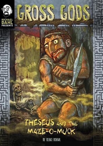 Gross Gods: Theseus & The Maze-O-Muck by Hoena, Blake