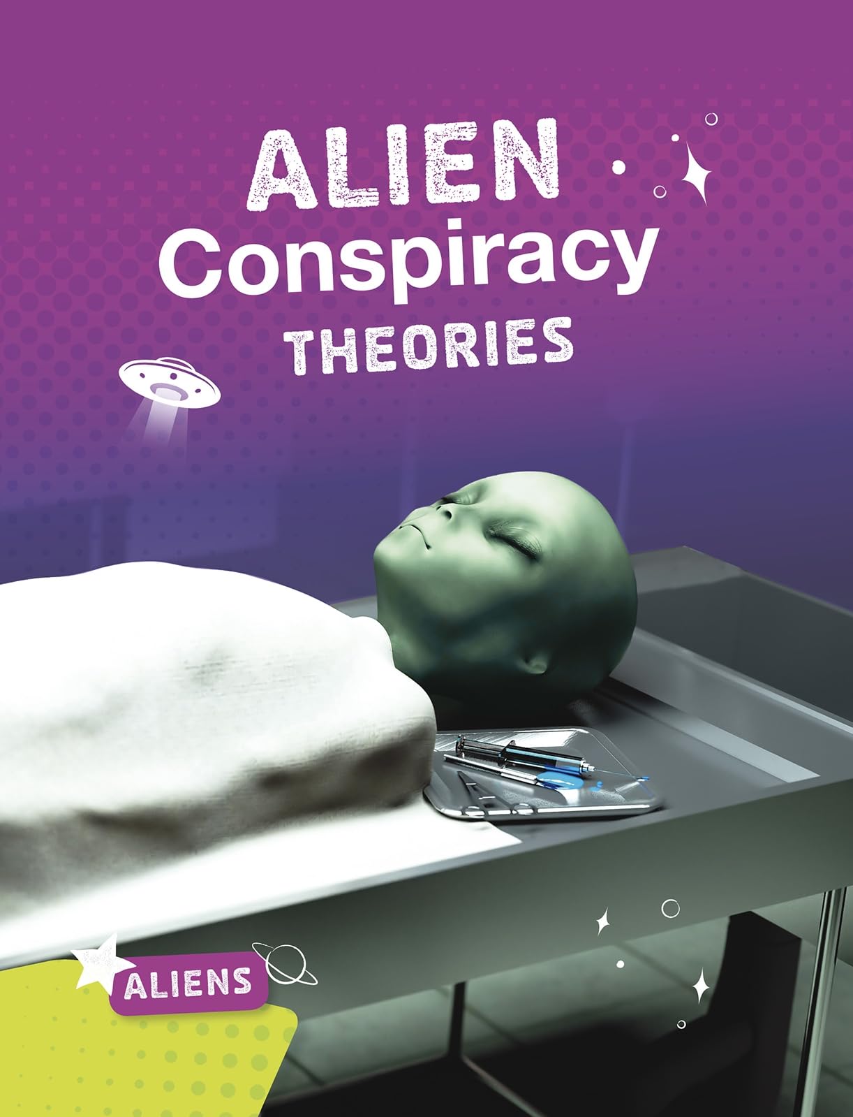 Aliens: Alien Conspiracy Theories by Reed, Ellis M.