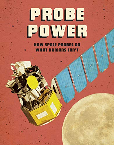 Probe Power: How Space Probes by Collins, Ailynn