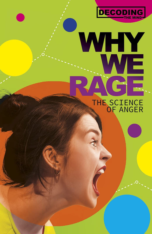 Decoding The Mind: Why We Rage by Mayer, Melissa