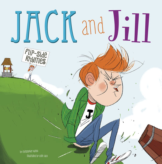 Flip-Side Nursery Rhymes: Jack and Jill by Christopher Harbo