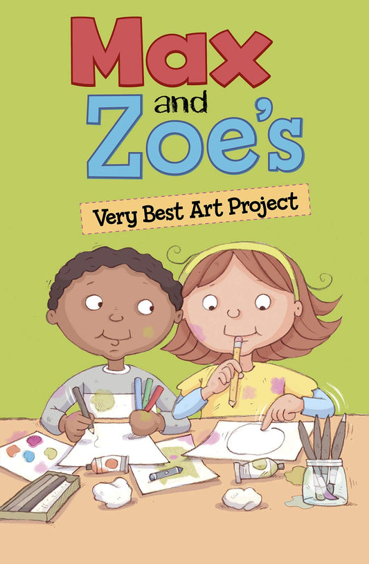 Max and Zoe's Very Best Art Project - Max and Zoe by Shelley Swanson Sateren