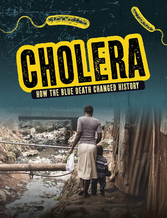 Cholera: How The Blue Death Changed History by Lewis, Mark K.