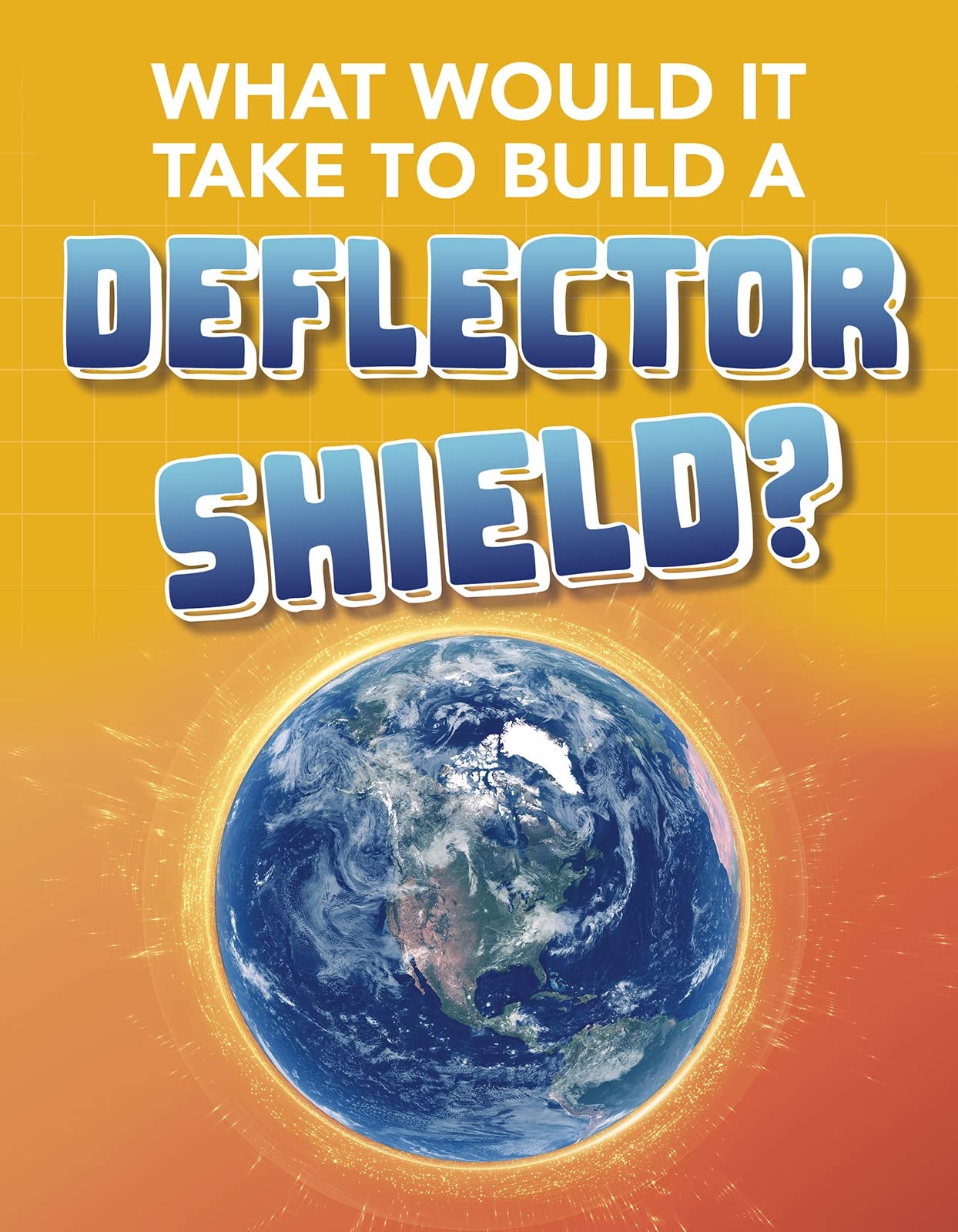 Sci-Fi Tech: What Would It Take to Build a Deflector Shield? by Roberta Baxter