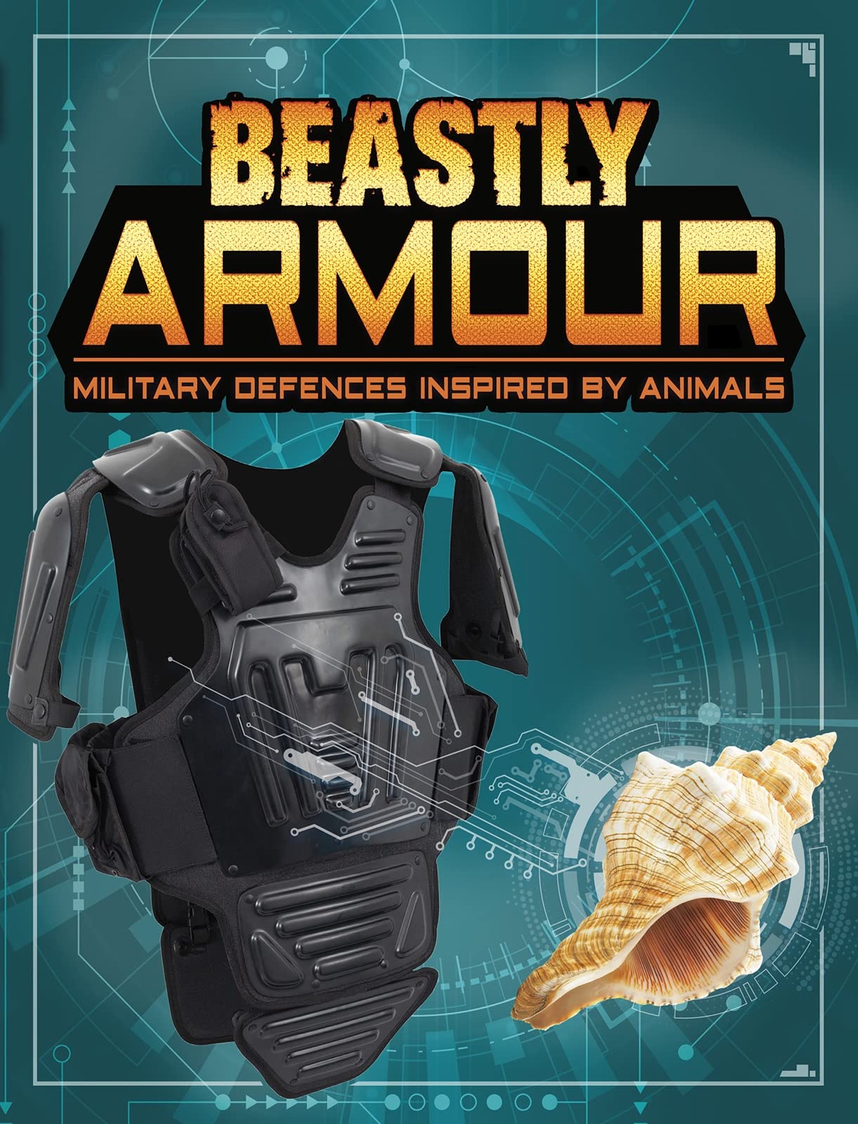 Beastly Armour: Military Defences Inspired by Animals (Beasts and the Battlefield) by Charles C. Hofer