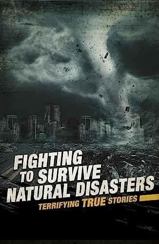 Fighting to Survive Natural Disasters by Burgan, Michael