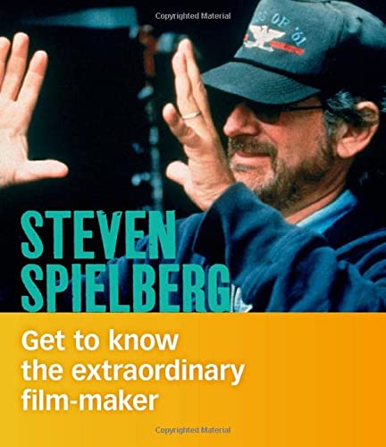 Steven Spielberg Get to Know the Extraordinary Film-Maker - People You Should Know by Judy Greenspan