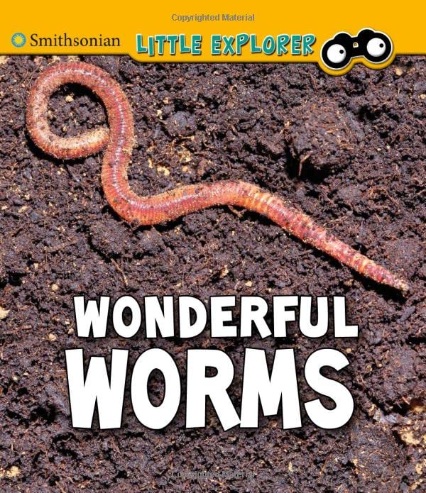 Wonderful Worms - Smithsonian Little Explorer by Megan Cooley Peterson