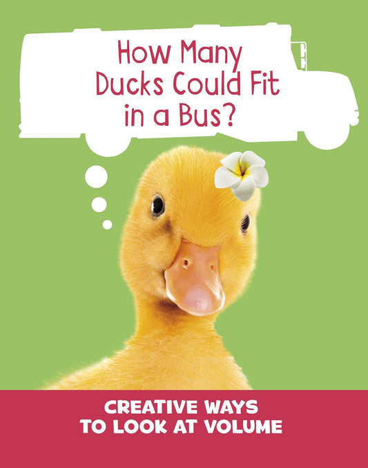 How Many Ducks Could Fit in a Bus? Creative Ways to Look at Volume - Silly Measurements by Clara Cella