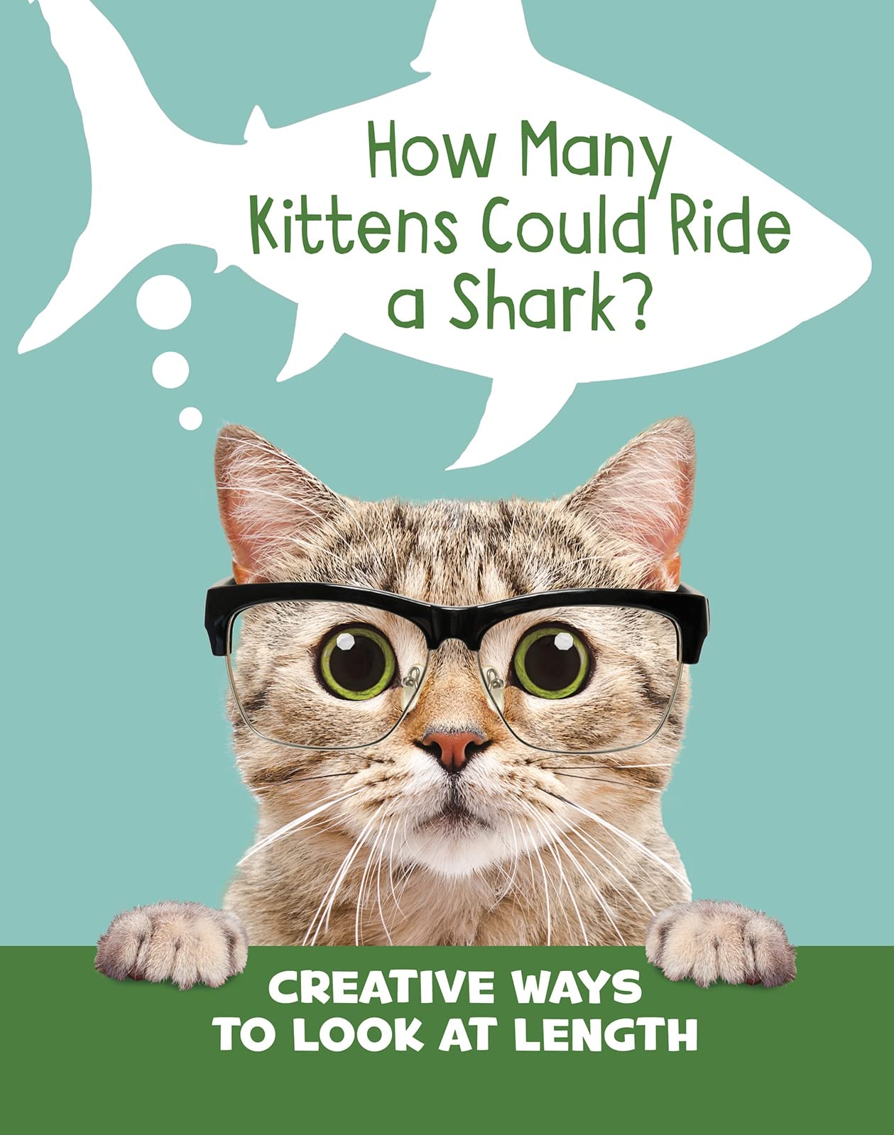 Silly Measurements: How Many Kittens Could Ride a Shark? by Clara Cella