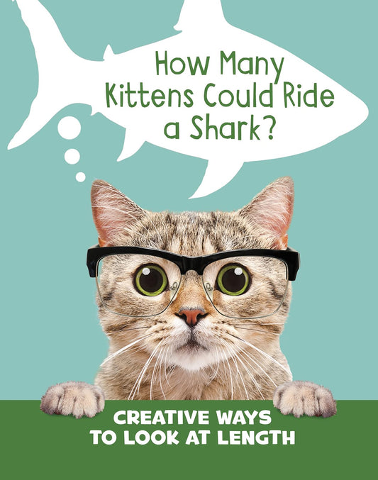 Silly Measurements: How Many Kittens Could Ride a Shark? by Clara Cella