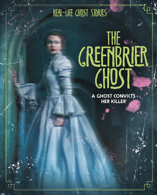 Real-Life Ghost Stories: The Greenbrier Ghost by Megan Atwood