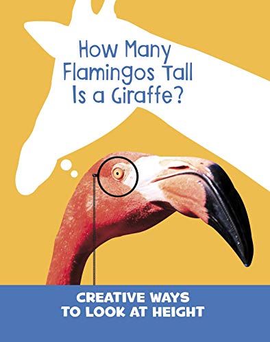 How Many Flamingos Tall Is A Giraffe? by Clara Cella