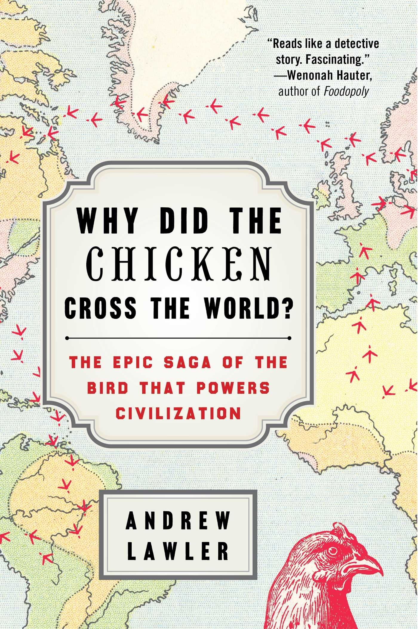 Warum durchquerte das Huhn die Welt? von Andrew Lawler
