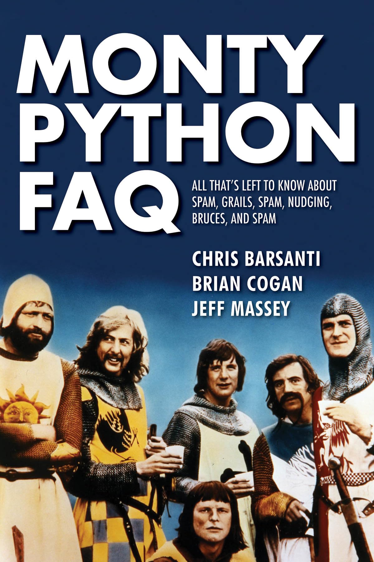 Monty Python FAQ by Cogan, Brian | Barsanti, Chris | Jeff Massey