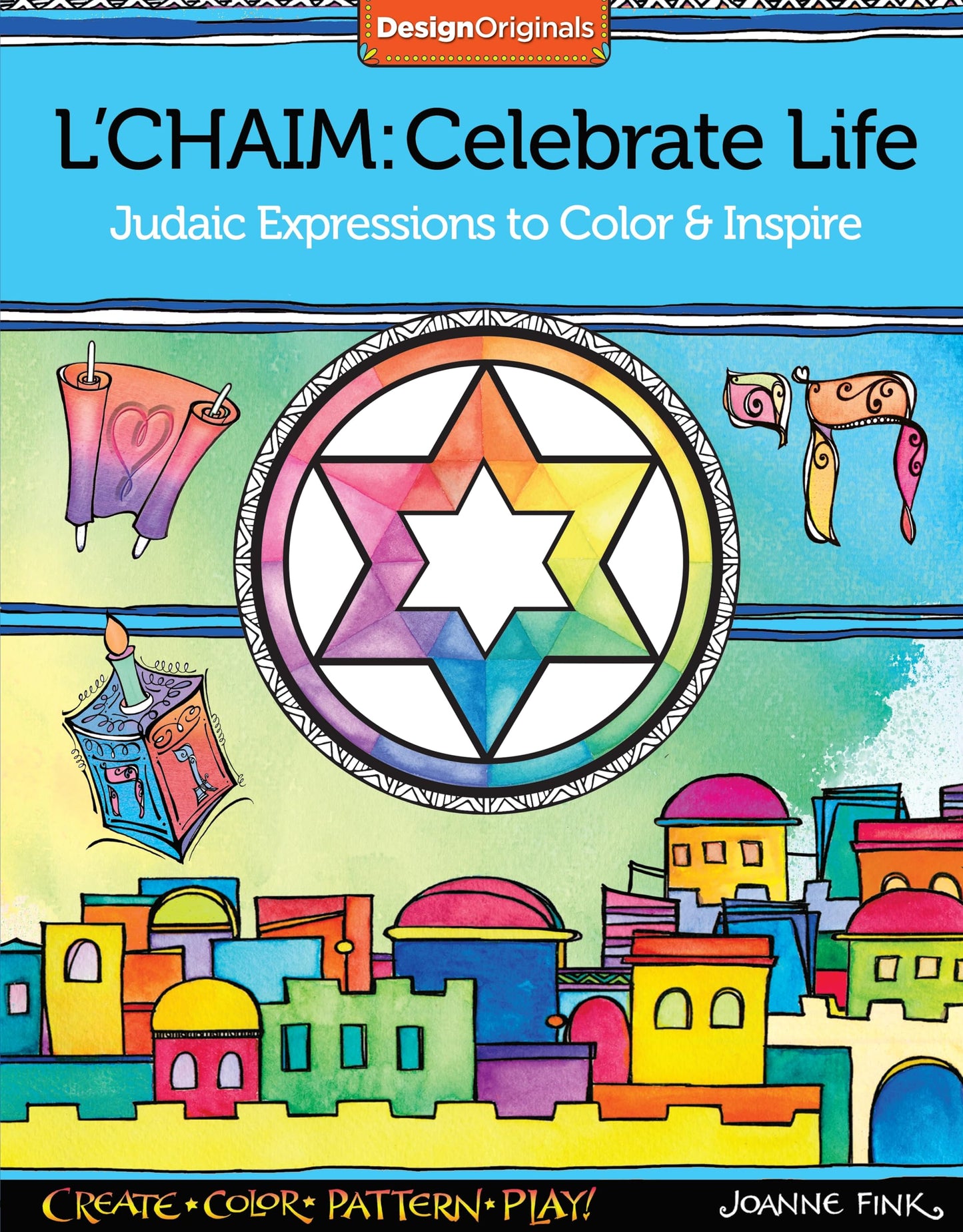 LChaim: Celebrate Life- Judaic Expressions to Color & Inspire by Joanne Fink