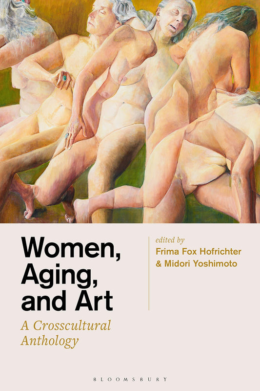 Women, Aging, and Art: A Crosscultural Anthology by Frima Fox Hofrichter