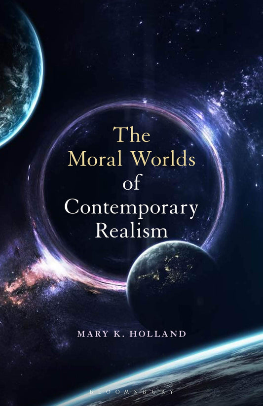 Moral Worlds of Contemporary Realism by Mary K. Holland